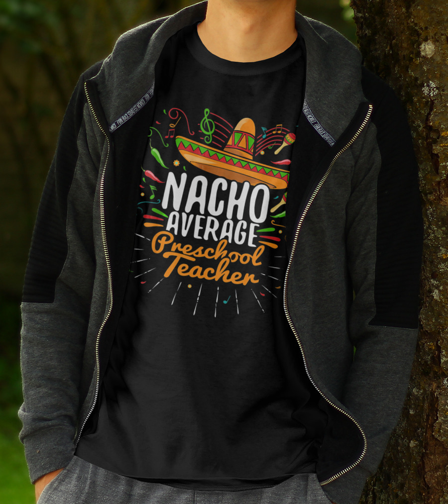 NACHO AVERAGE PRESCHOOL TEACHER Sombrero Music Notes Peppers Maracas T-Shirt
