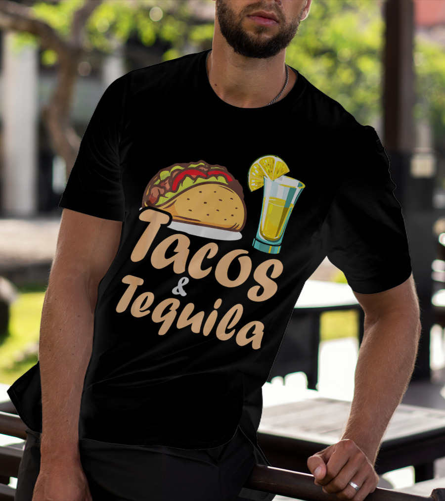 Tacos And Tequila Funny Tacos Food Cinco Fiesta Mexican Cuisine T-Shirt