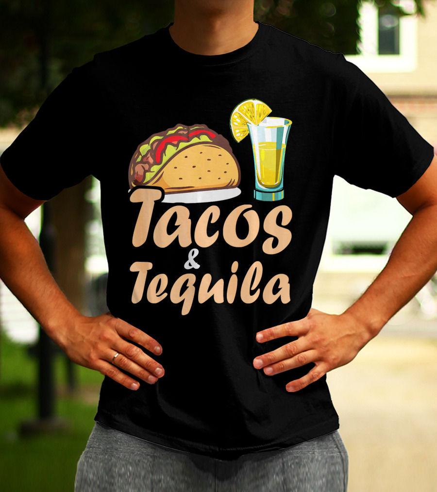 Tacos And Tequila Funny Tacos Food Cinco Fiesta Mexican Cuisine T-Shirt