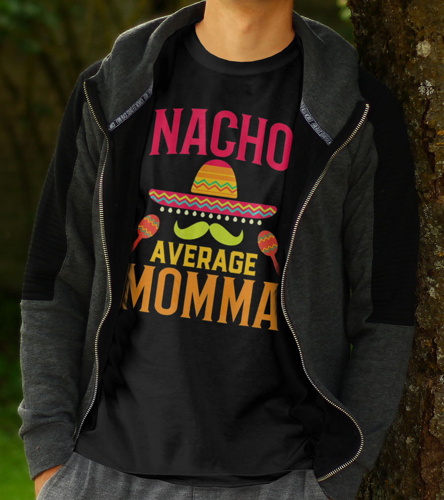 Nacho Average Momma Sombrero Mustache Maracas T-Shirt