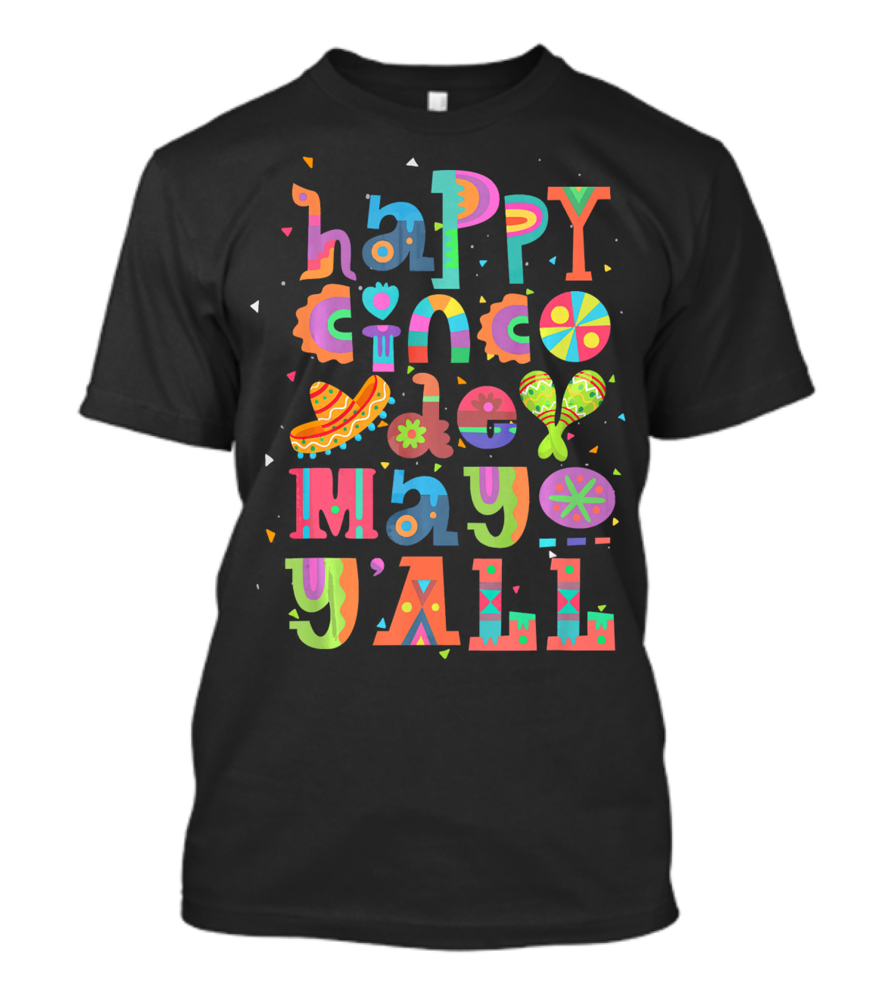Happy Cinco De Mayo Y'All Sombrero Maracas Festive Colors T-Shirt