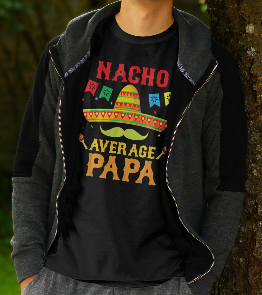 Nacho Average Papa Colorful Sombrero And Maracas Fiesta T-Shirt