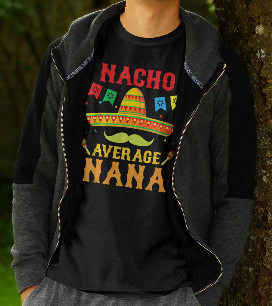 Nacho Average Nana Funny Mexican Cinco With Sombrero And Maracas T-Shirt