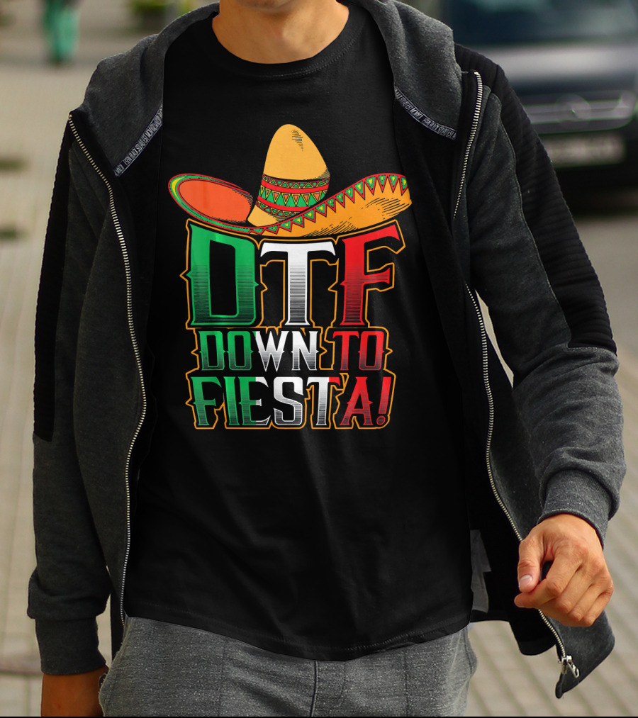 DTF Down To Fiesta Sombrero Mexican Flag Colors Cinco De Mayo T-Shirt