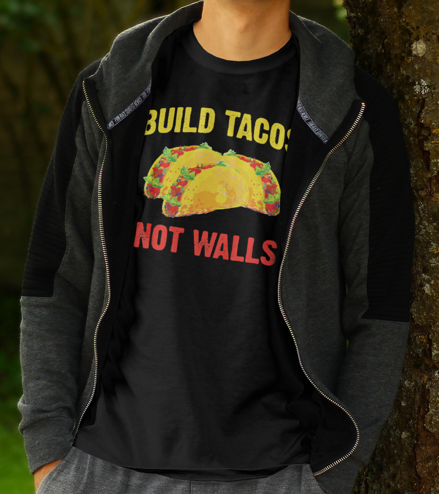 Build Tacos Not Walls Cinco De Mayo Anti-Taco T-Shirt