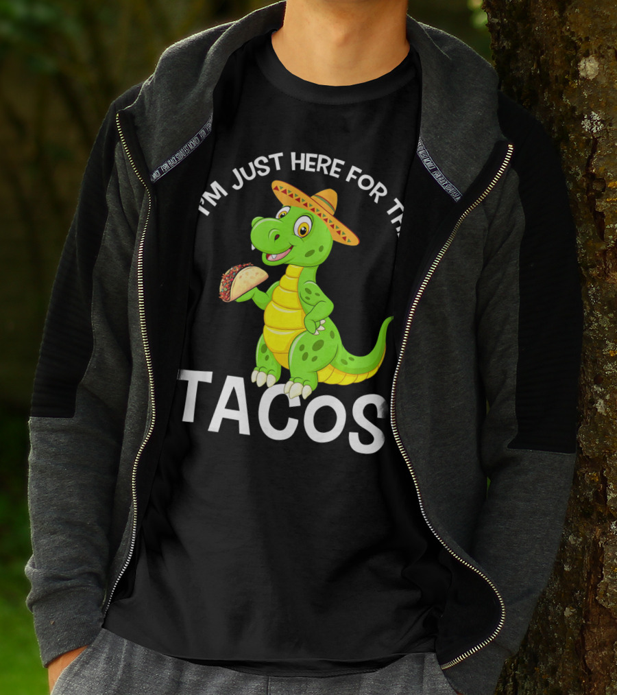 I'm Just Here For The Tacos Funny Dinosaur Eat Tacos Cinco De T-Shirt