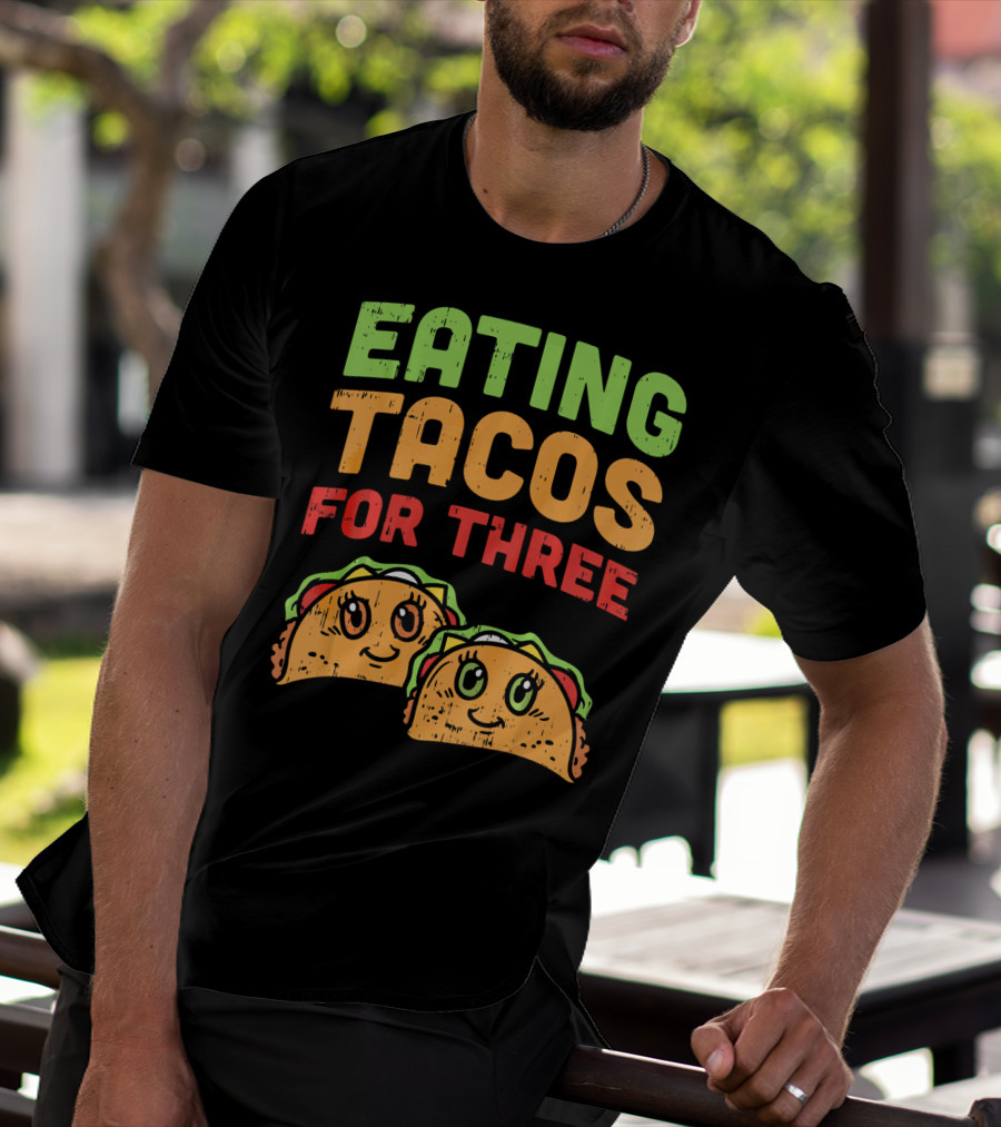 EATING TACOS FOR THREE Twins Pregnancy Humor T-Shirt