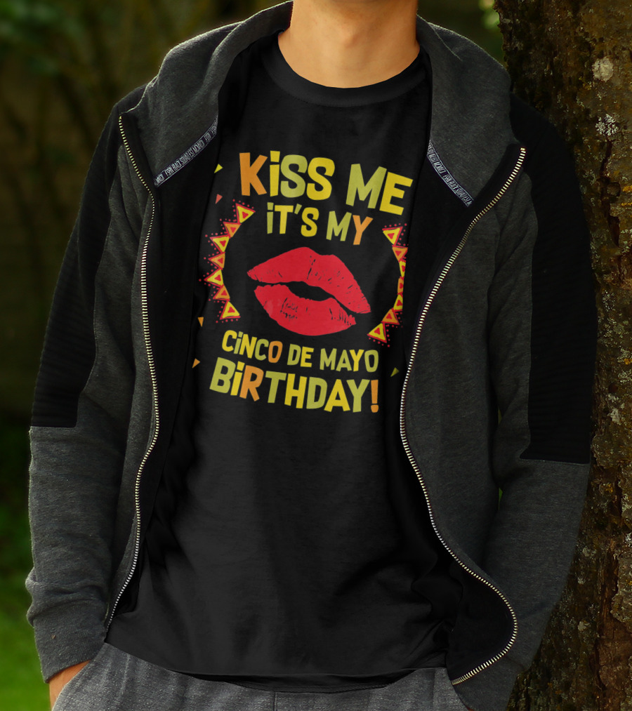 Kiss Me It's My Cinco De Mayo Birthday T-Shirt