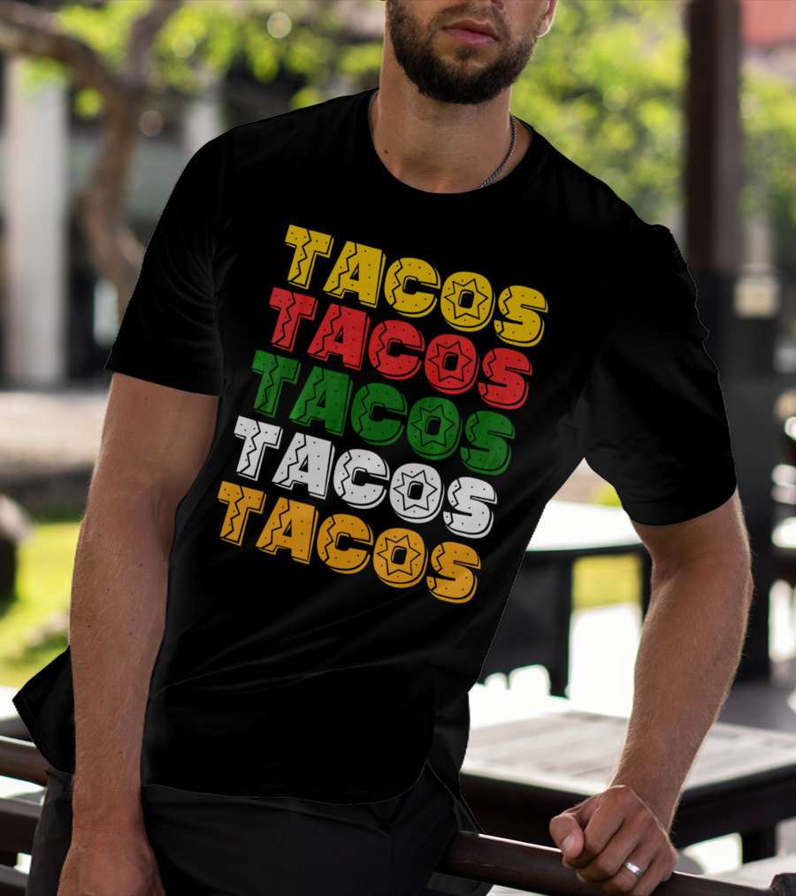 Tacos Tacos Tacos Cinco De Mayo Mexican Flag Colors T-Shirt