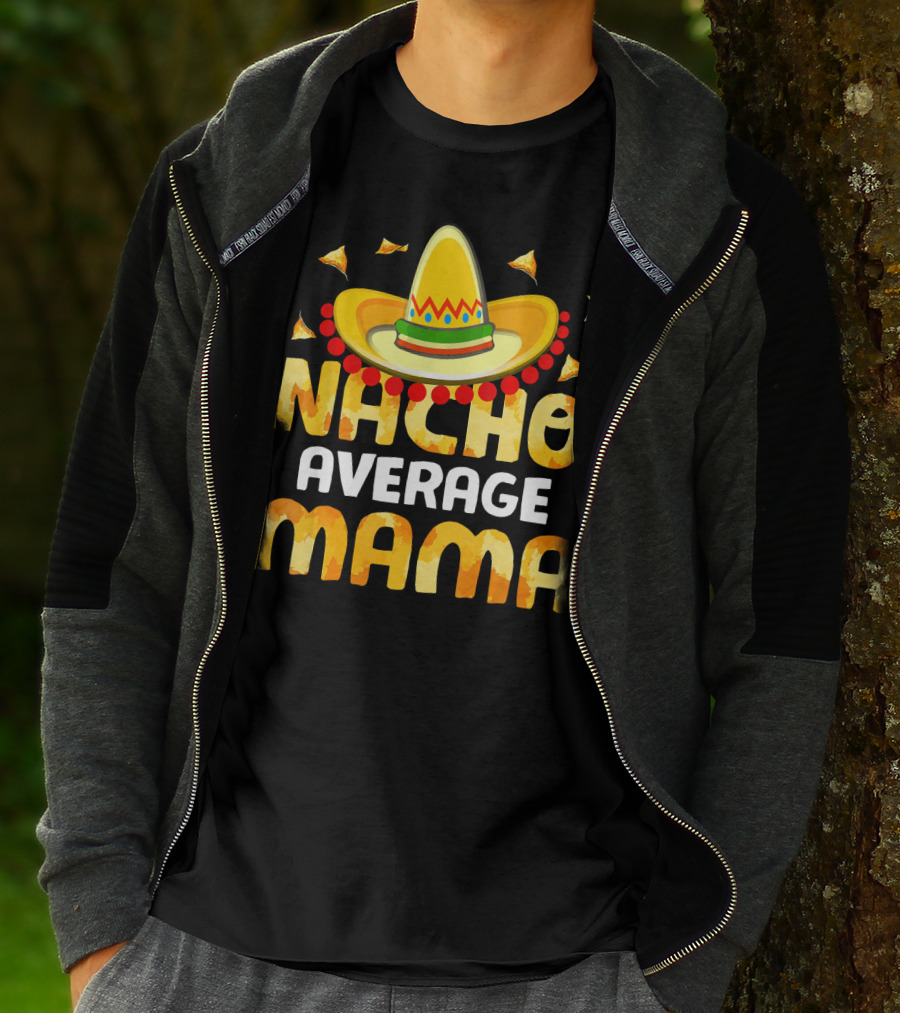 Nacho Average Mama Sombrero Cheese Chips Fiesta T-Shirt