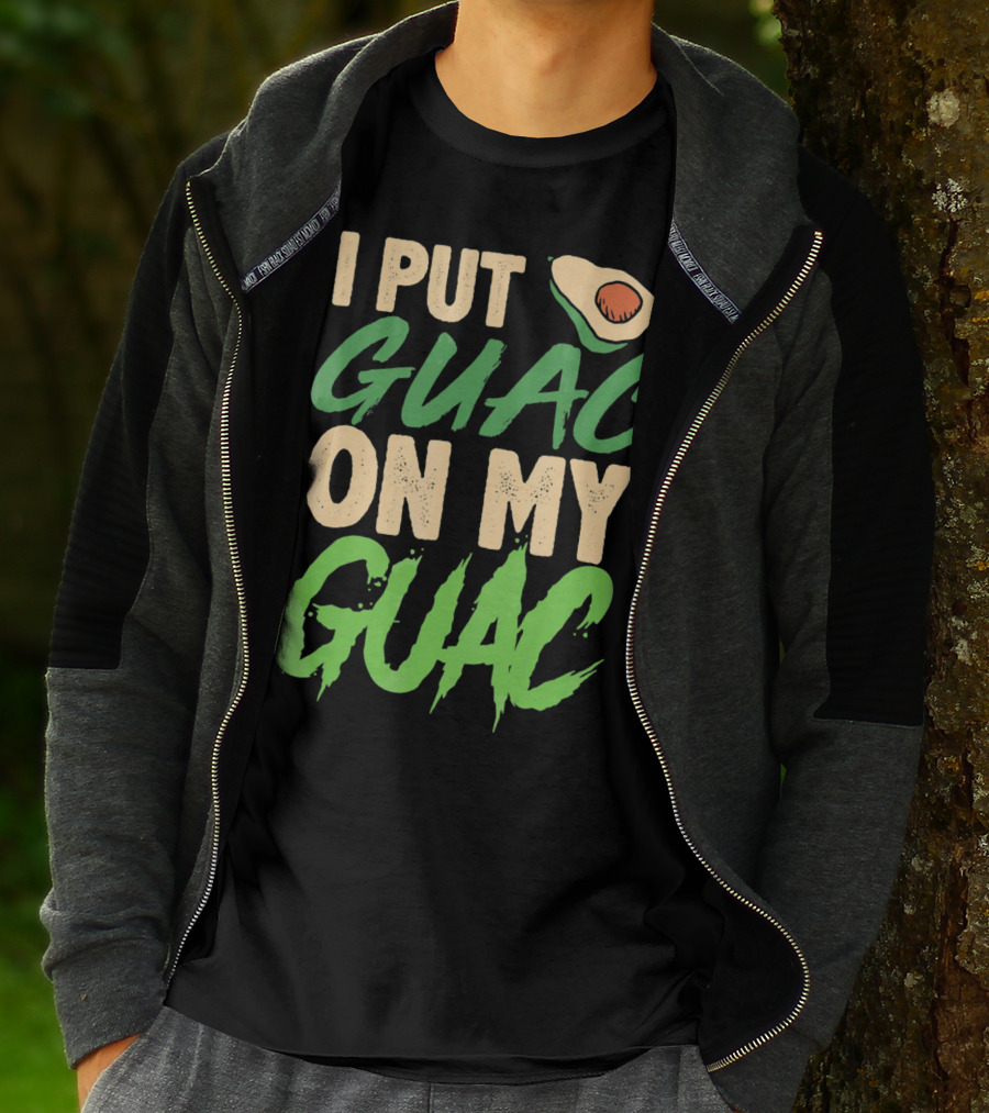 I Put Guac On My Guac Avocado Cinco De Mayo T-Shirt