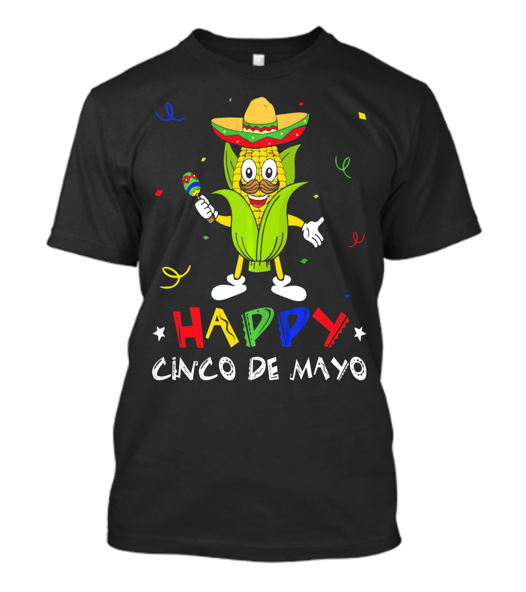Happy Cinco De Mayo Corn Character With Sombrero And Maraca T-Shirt
