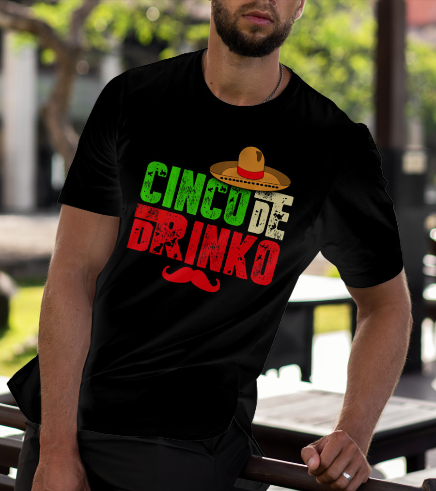 Cinco De Drinko Funny Sombrero Mustache Mexican T-Shirt