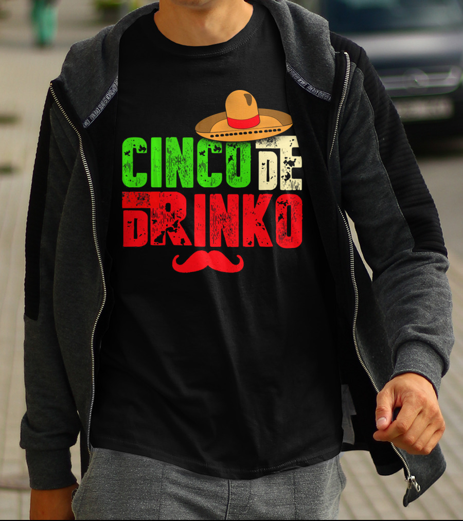 Cinco De Drinko Funny Sombrero Mustache Mexican T-Shirt