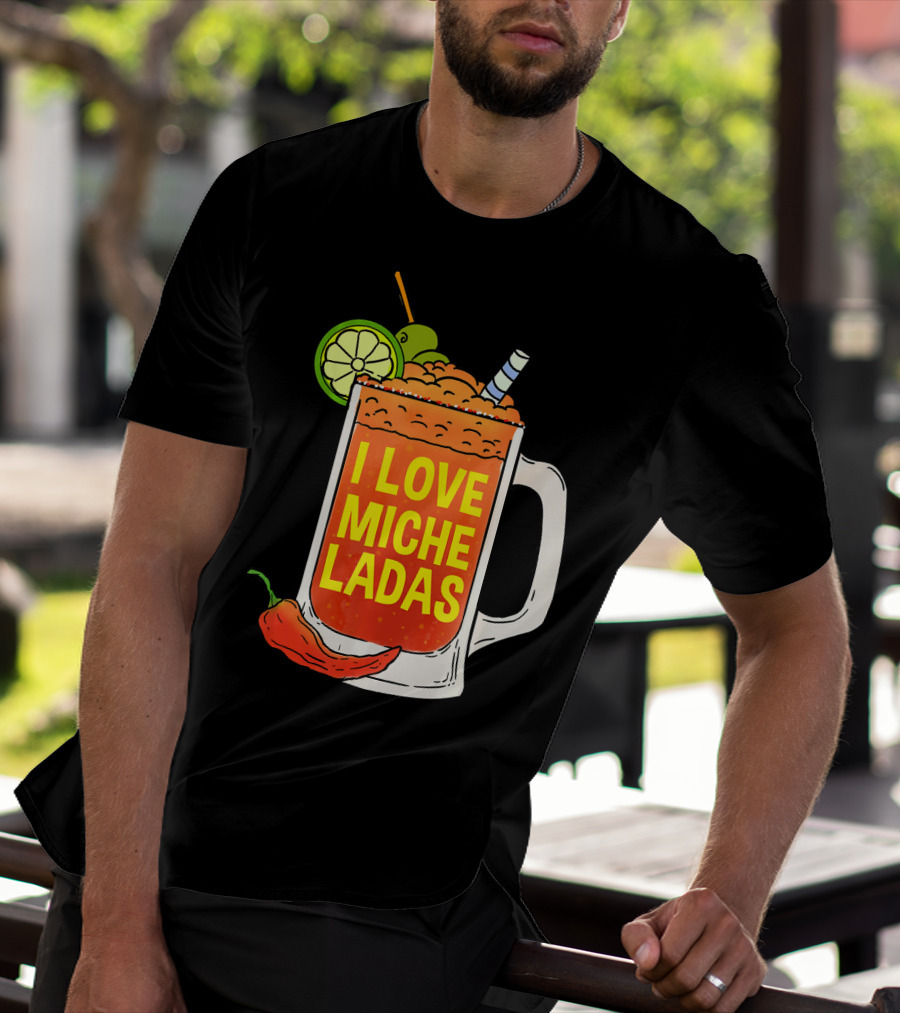 I Love Micheladas Lime And Chili Drink Cinco T-Shirt
