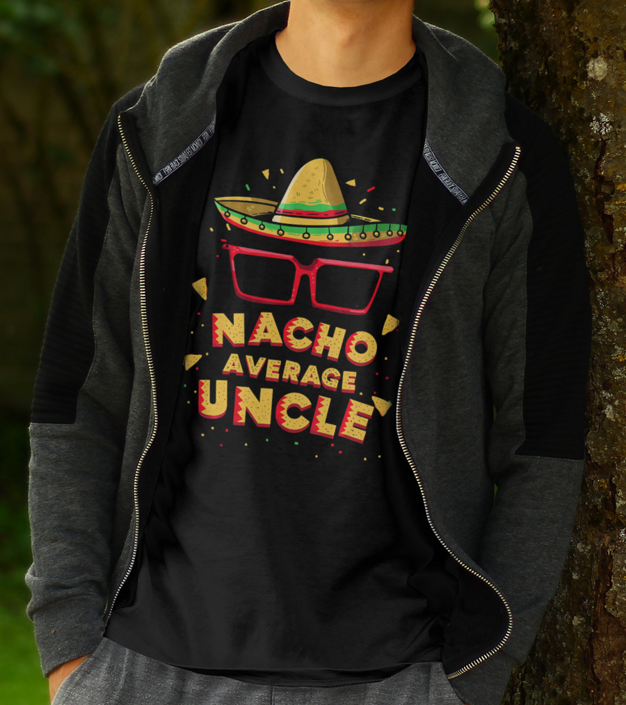 Nacho Average Uncle Sombrero Glasses Fiesta Vibes T-Shirt