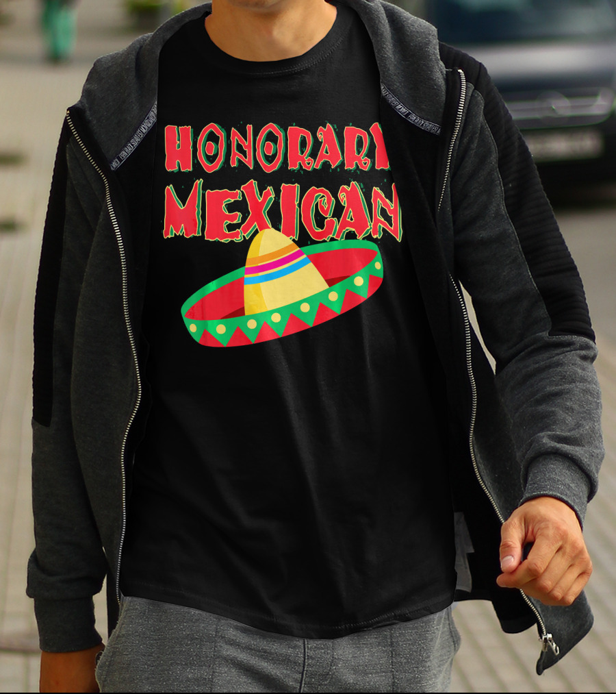 Honorary Mexican Sombrero Cinco De Mayo Fiesta T-Shirt