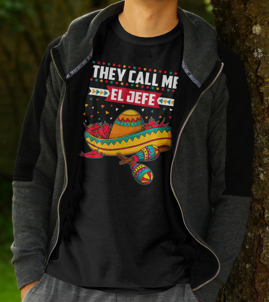 They Call Me El Jefe Sombrero Maracas Mexican Cinco De Mayo T-Shirt