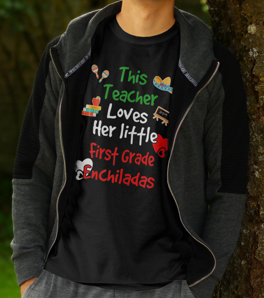 This Teacher Loves Her Little First Grade Enchiladas T-Shirt