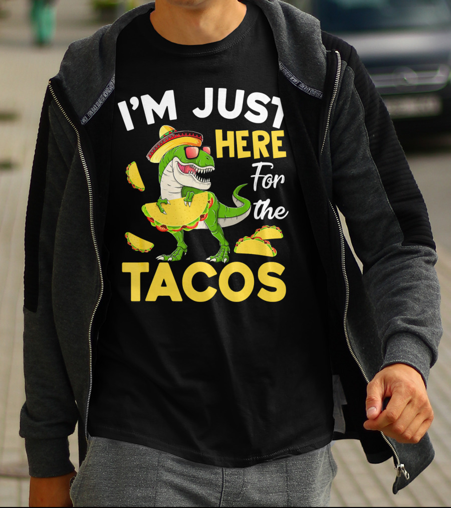 I'm Just Here For The Tacos Dinosaur T-Shirt