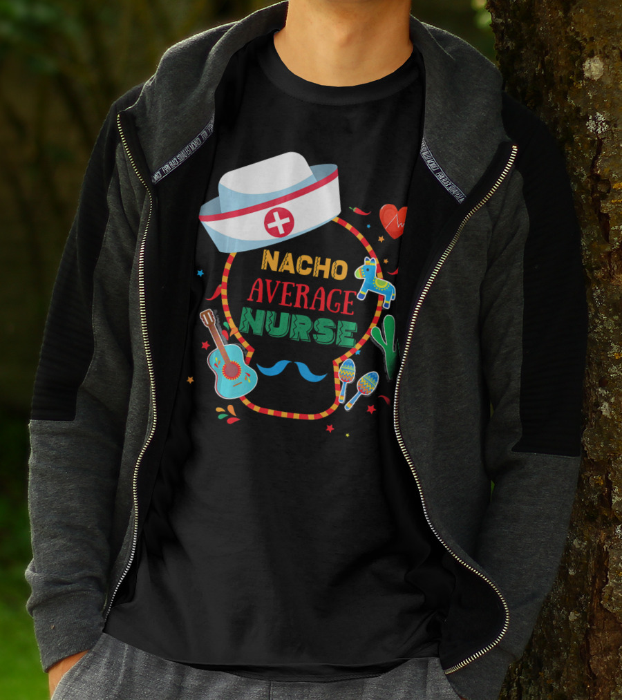 Nacho Average Nurse Cinco De Mayo T-Shirt