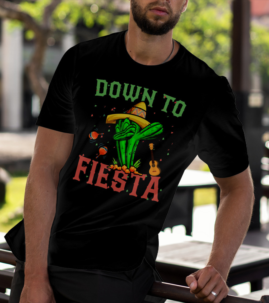 Down To Fiesta Dabbing Cactus Sombrero Maracas Guitar Cinco De Mayo T-Shirt