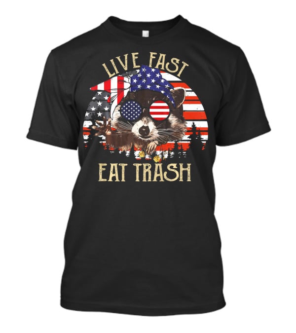 Live Fast Eat Trash American Flag Raccoon Patriotic T-Shirt