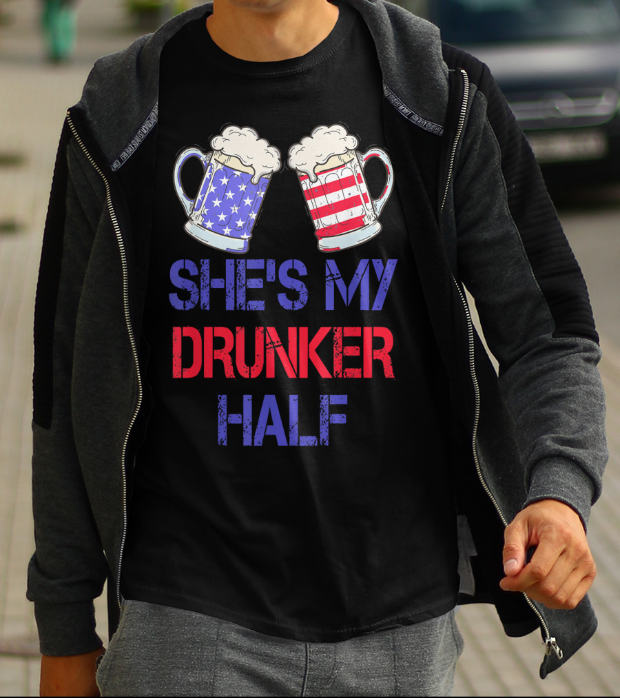 Shes My Drunker Half Patriotic Beer Mugs USA Flag T-Shirt