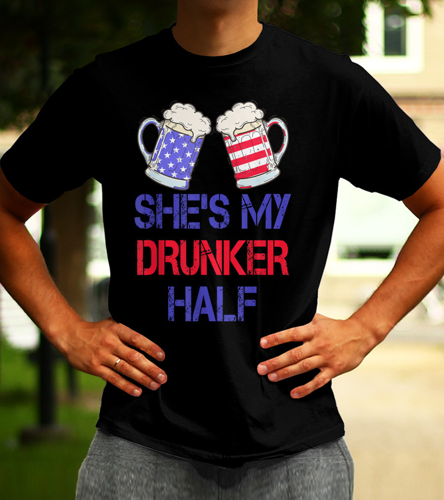 Shes My Drunker Half Patriotic Beer Mugs USA Flag T-Shirt