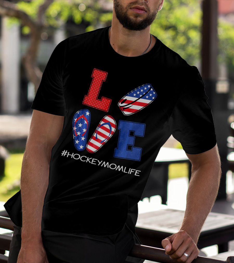 LOVE Hockey Flip Flops American Flag Hockey Mom Life T-Shirt