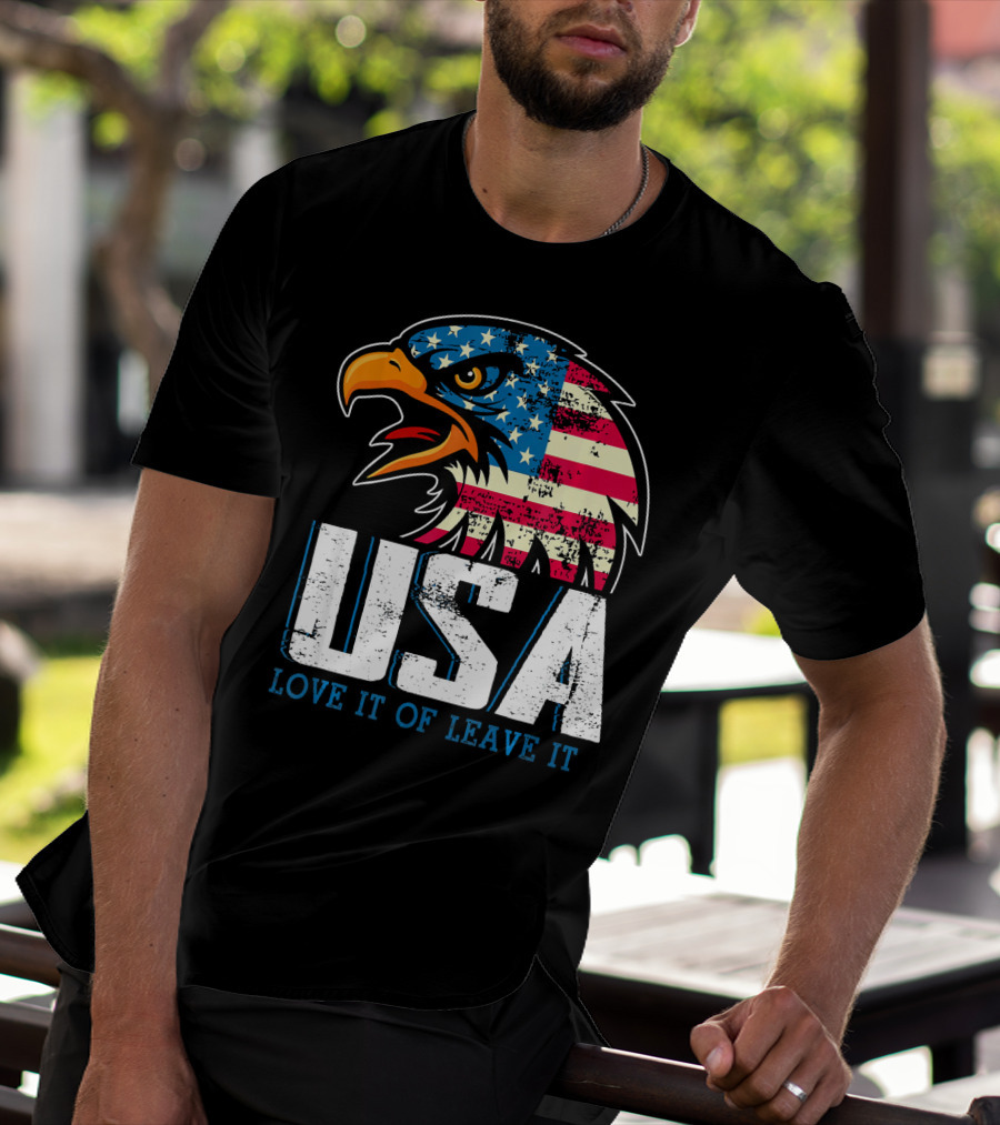 USA Eagle Love It Or Leave It America T-Shirt