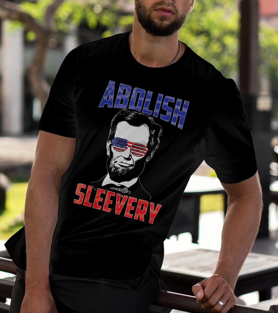 Abolish Sleevery Abraham Lincoln American Flag Sunglasses Fourth Of July T-Shirt