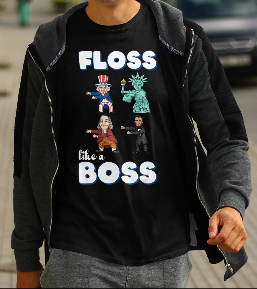 Floss Like A Boss Uncle Sam Statue Of Liberty Ben Franklin Lincoln T-Shirt