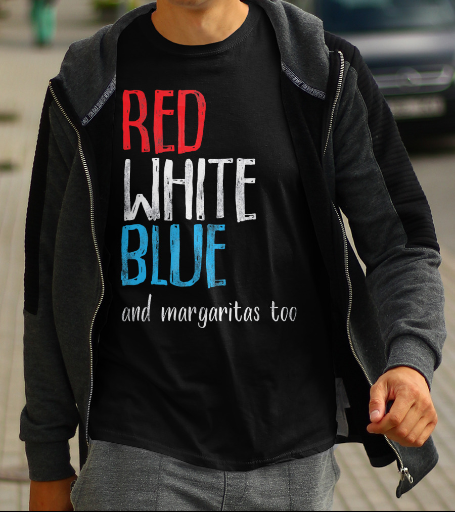 Red White Blue And Margaritas Too Patriotic American Humor T-Shirt