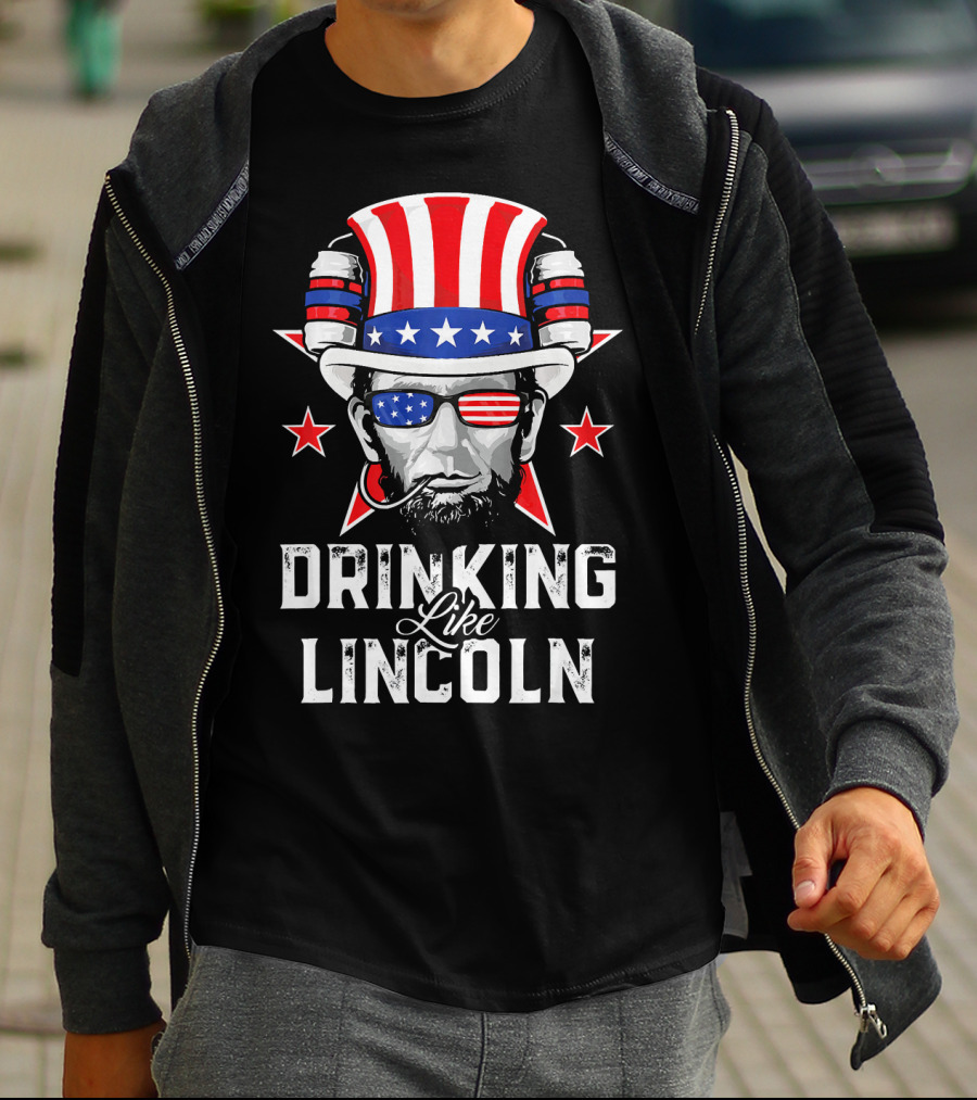 Drinking Like Lincoln Patriotic Fun Merica T-Shirt