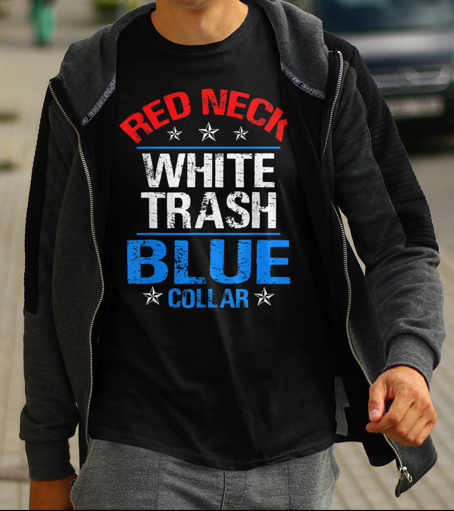 Red Neck White Trash Blue Collar Patriotic Stars T-Shirt
