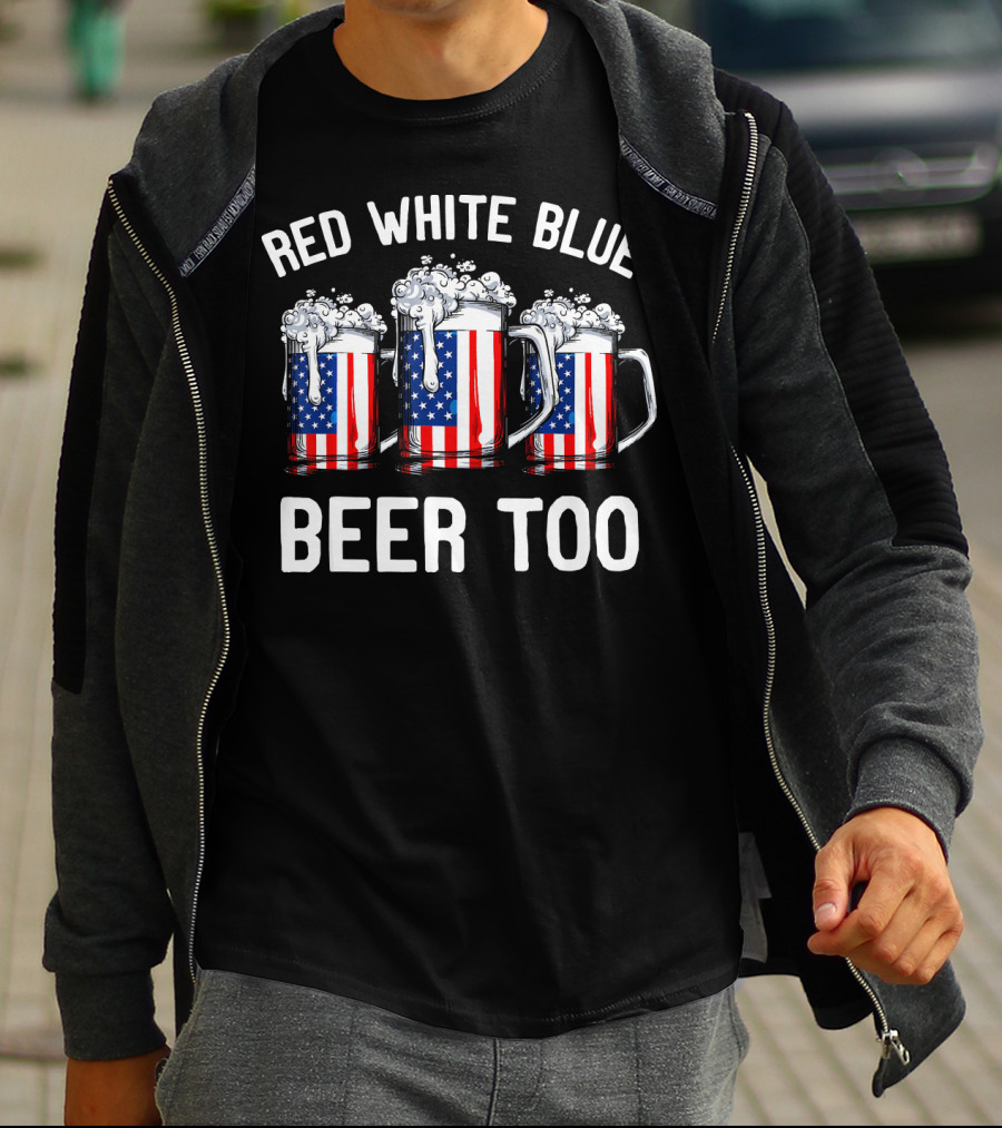 Red White Blue Beer Too American Flag Beer Mugs T-Shirt