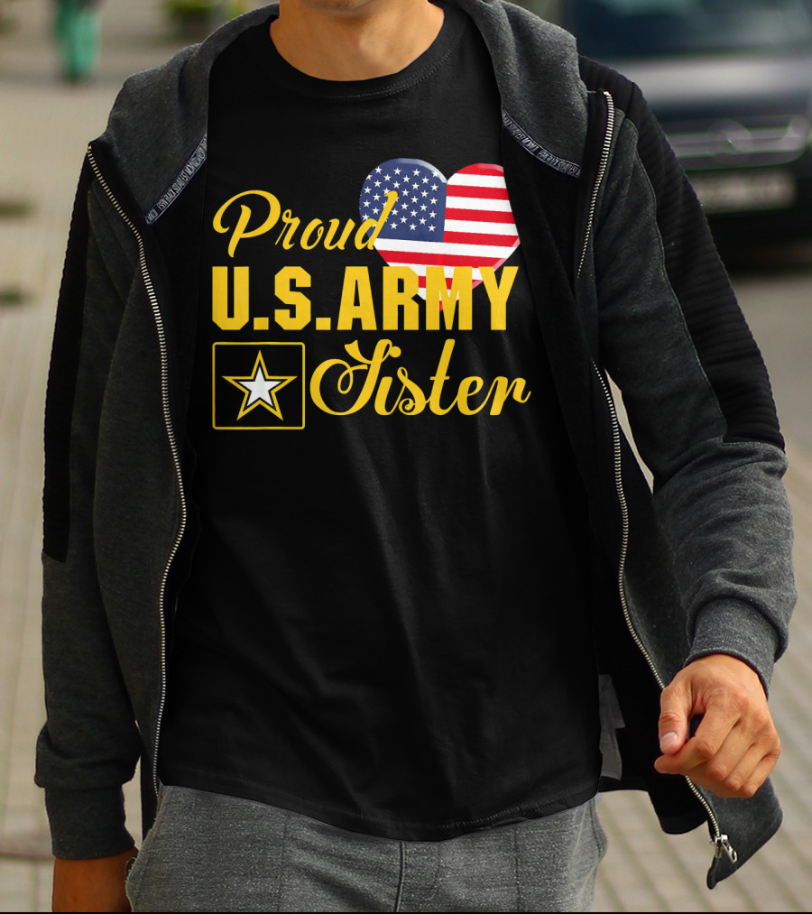 Proud U.S. Army Sister Patriotic Heart American Flag Star T-Shirt