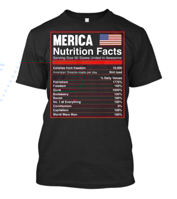 Merica Nutrition Facts American Flag Serving Size 50 States United In Awesome T-Shirt