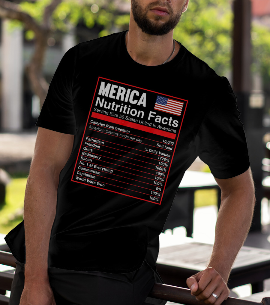 Merica Nutrition Facts American Flag Serving Size 50 States United In Awesome T-Shirt
