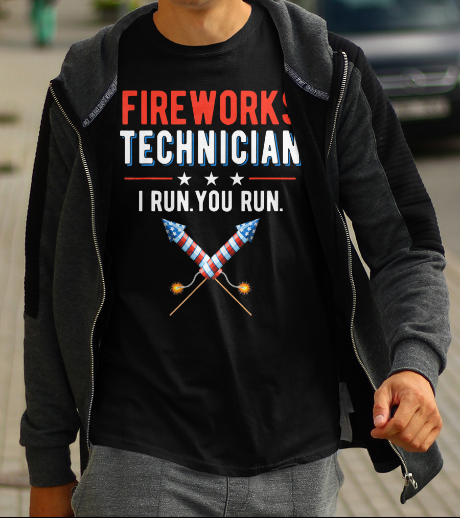 FIREWORKS TECHNICIAN I RUN YOU RUN Stars Rockets T-Shirt