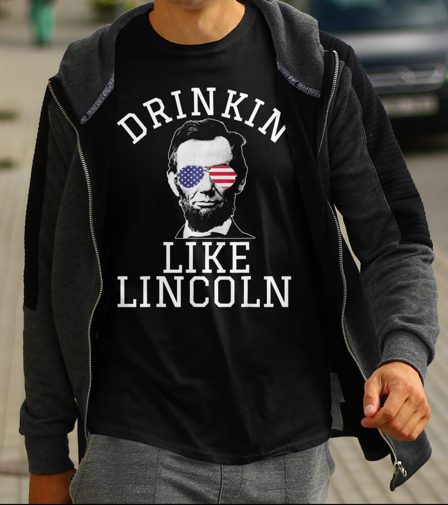 Drinkin Like Lincoln Patriotic USA Glasses Abraham Lincoln T-Shirt