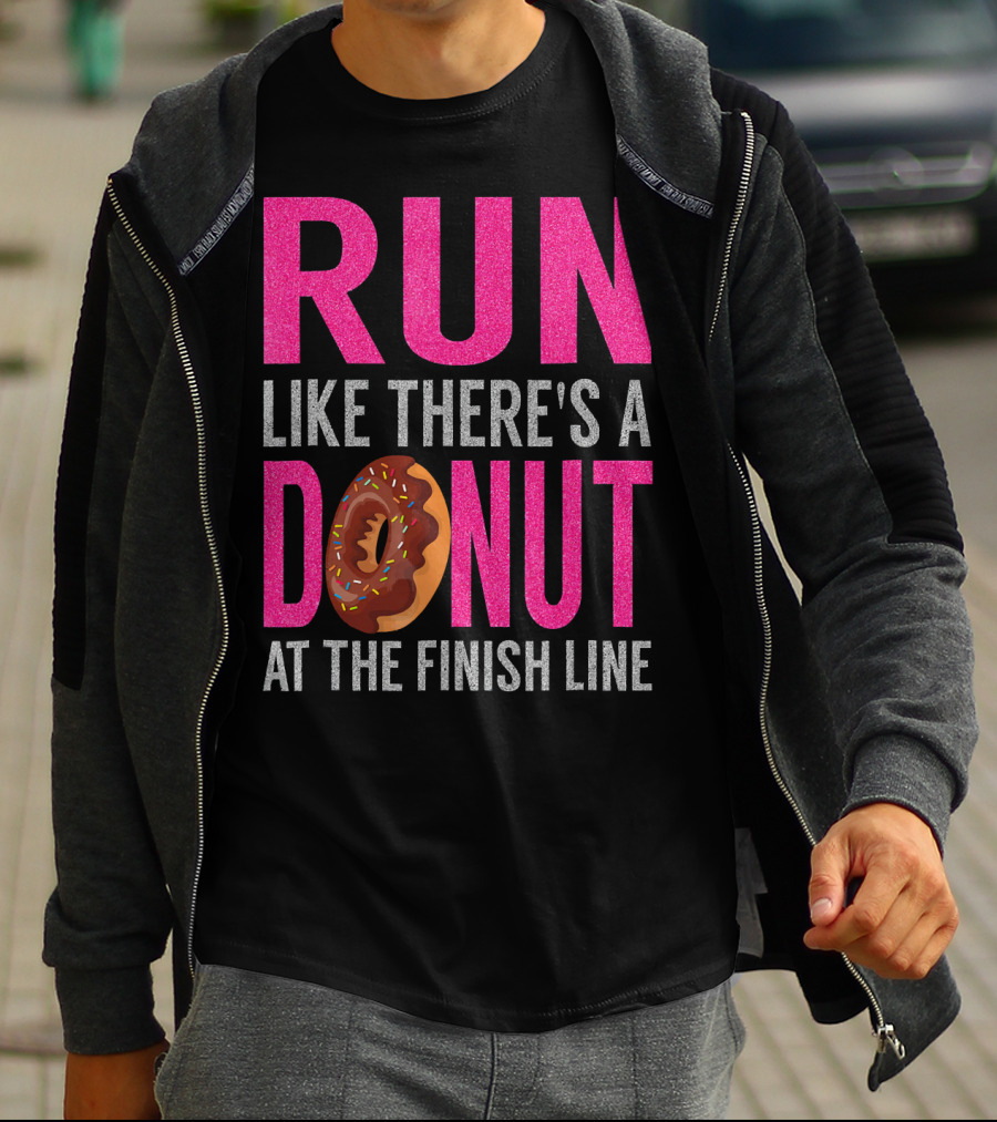 Run Like There's A Donut At The Finish Line With Sprinkles And Frosting T-Shirt
