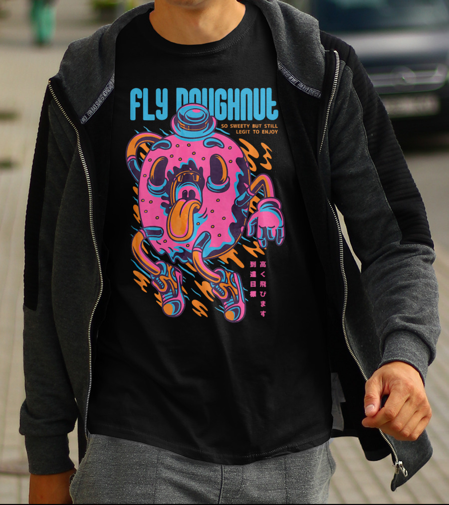 Fly Doughnut So Sweety But Still Legit To Enjoy T-Shirt