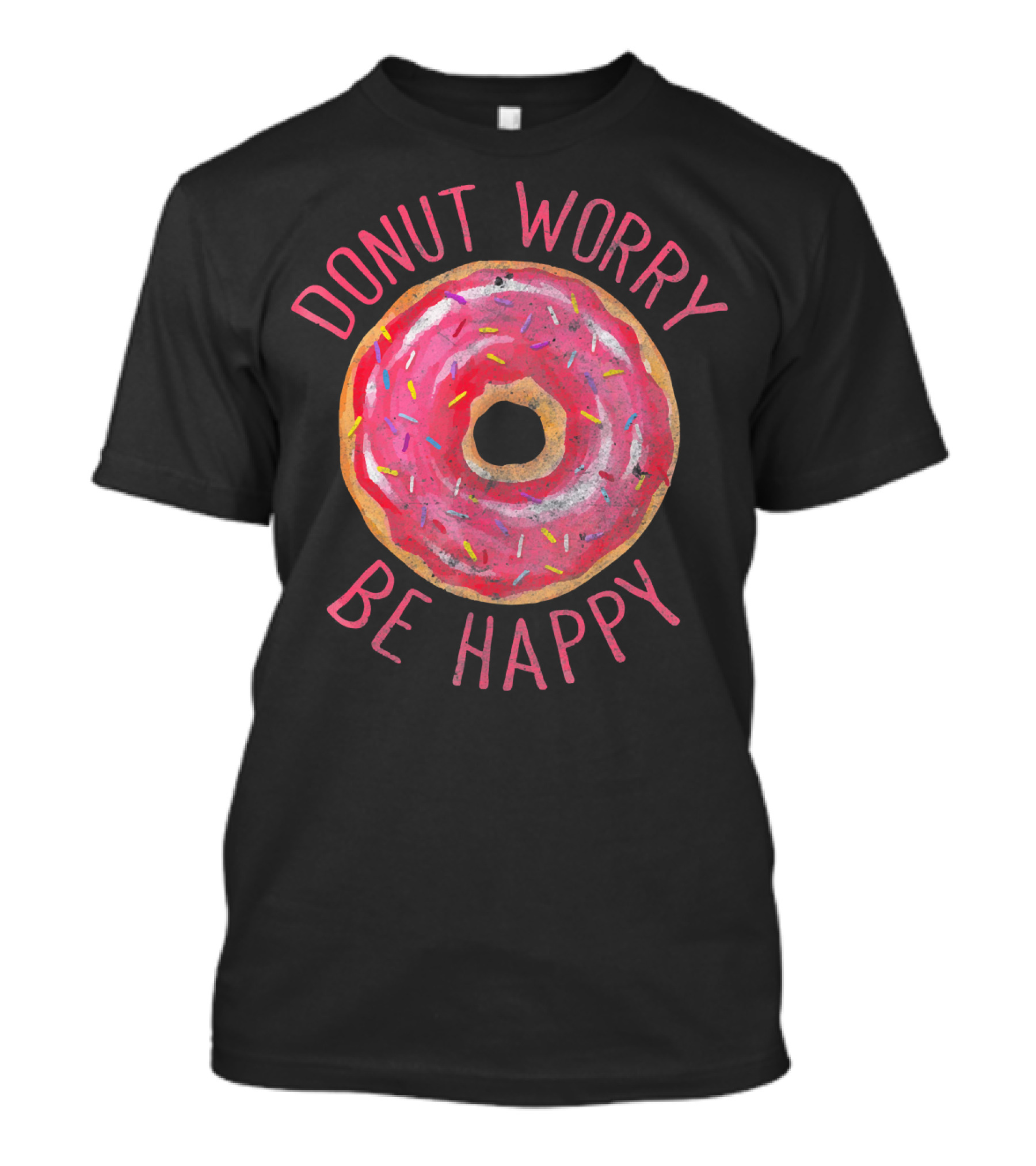 Donut Worry Be Happy Funny Pun Ret Pink Frosted Doughnut With Sprinkles T-Shirt
