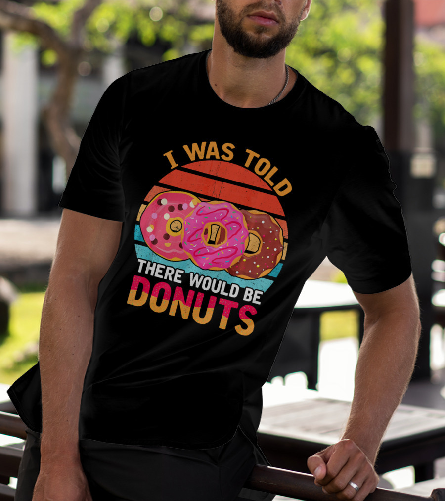 I Was Told There Would Be Donuts Vintage Retro T-Shirt