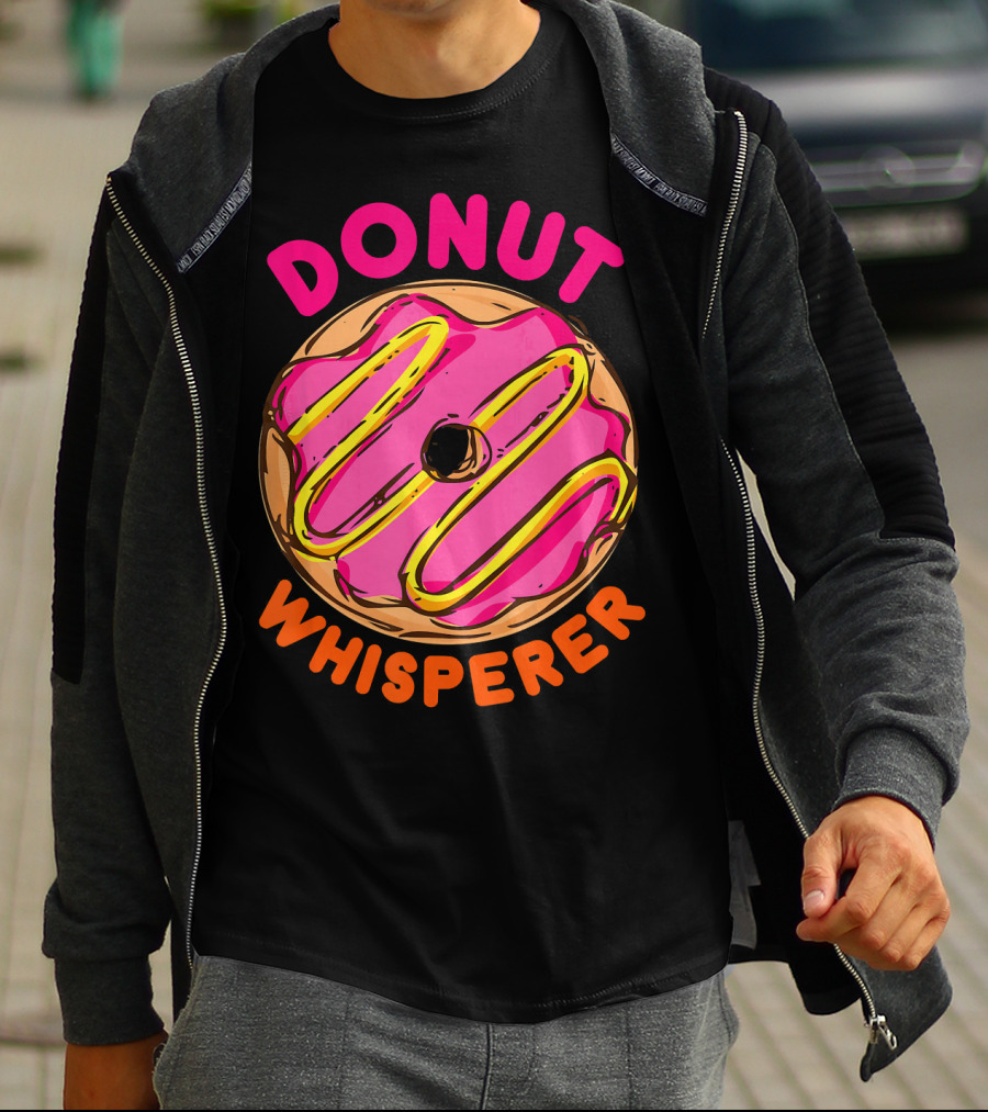 Donut Whisperer Donuts Doughnuts Donut Queen Mom Operato T-Shirt