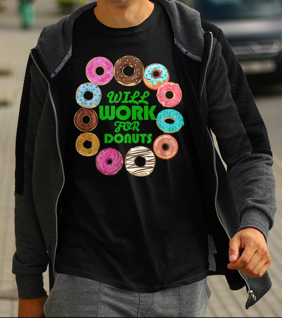 WILL WORK FOR DONUTS Funny Donut Circle Colorful Varieties T-Shirt