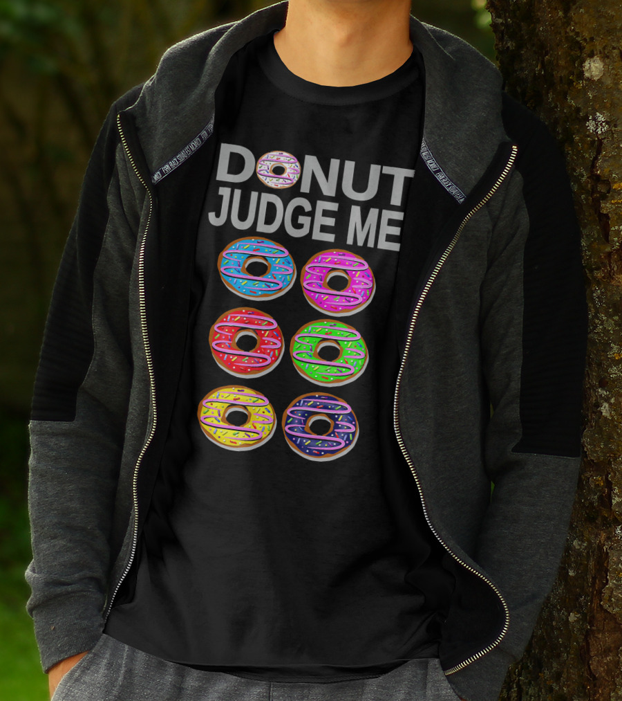 Donut Judge Me Colorful Donut Lover Funny Cook Baking Gym Foo T-Shirt