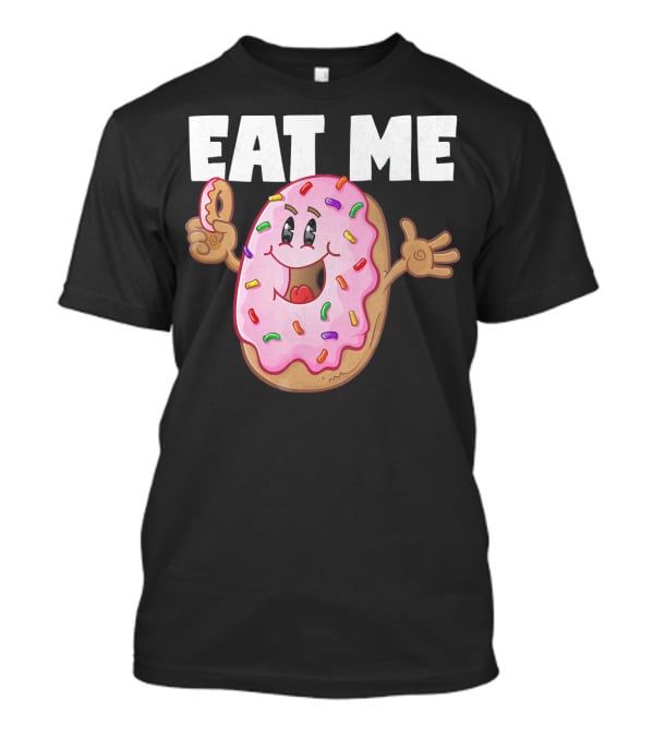 Eat Me Donuts Funny Vintage Baked Fried Sprinkles Pink Frosting T-Shirt